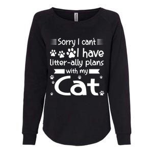 I Cant I Have Litterally Plans With My Cat Cat Gift Womens California Wash Sweatshirt