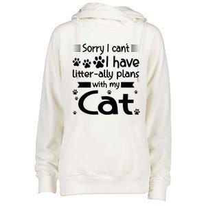 I Cant I Have Litterally Plans With My Cat Cat Gift Womens Funnel Neck Pullover Hood