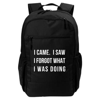 I Came I Saw I Forgot What I Was Doing Sarcastic Tee Gift Daily Commute Backpack