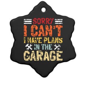 I CanT I Have Plans In The Garage Funny Mechanics Ceramic Star Ornament