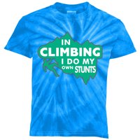 In Climbing I Do My Own Stunts Climbing Mountain Climbing Great Gift Kids Tie-Dye T-Shirt