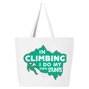 In Climbing I Do My Own Stunts Climbing Mountain Climbing Great Gift 25L Jumbo Tote