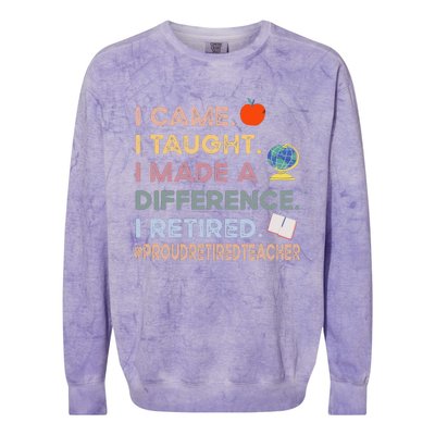 I Came I Taught I Made A Difference I Retired Funny Teacher Colorblast Crewneck Sweatshirt