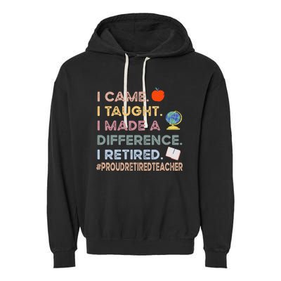 I Came I Taught I Made A Difference I Retired Funny Teacher Garment-Dyed Fleece Hoodie