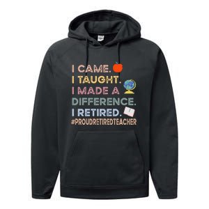 I Came I Taught I Made A Difference I Retired Funny Teacher Performance Fleece Hoodie