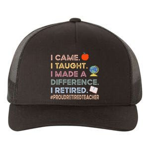 I Came I Taught I Made A Difference I Retired Funny Teacher Yupoong Adult 5-Panel Trucker Hat