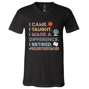 I Came I Taught I Made A Difference I Retired Funny Teacher V-Neck T-Shirt