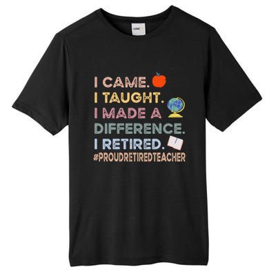 I Came I Taught I Made A Difference I Retired Funny Teacher Tall Fusion ChromaSoft Performance T-Shirt