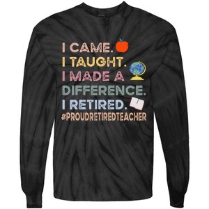 I Came I Taught I Made A Difference I Retired Funny Teacher Tie-Dye Long Sleeve Shirt