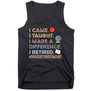 I Came I Taught I Made A Difference I Retired Funny Teacher Tank Top