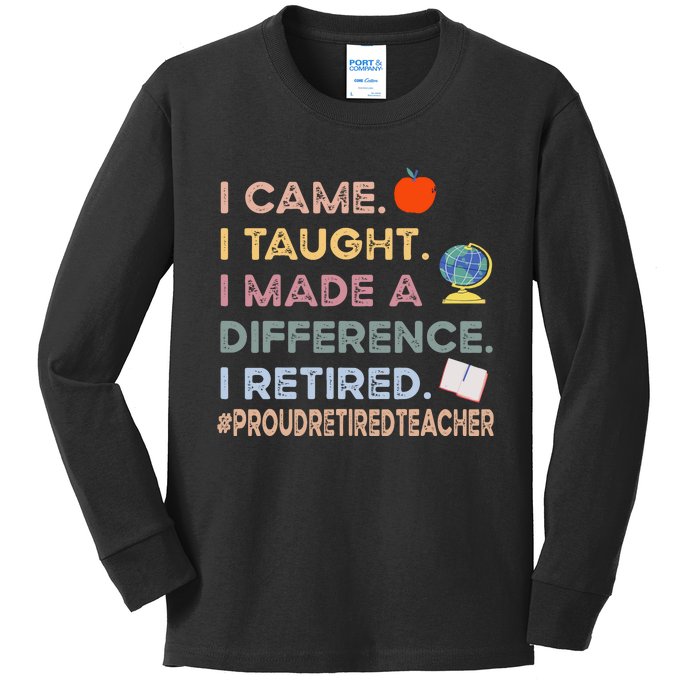 I Came I Taught I Made A Difference I Retired Funny Teacher Kids Long Sleeve Shirt