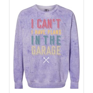 I Can't I Have Plans In The Garage Great Gift Colorblast Crewneck Sweatshirt