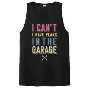 I Can't I Have Plans In The Garage Great Gift PosiCharge Competitor Tank