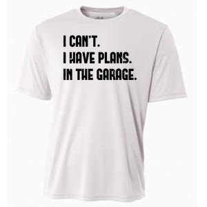 I Cant I Have Plans In The Garage Fathers Day Car Mechanics Cooling Performance Crew T-Shirt