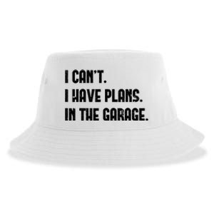 I Cant I Have Plans In The Garage Fathers Day Car Mechanics Sustainable Bucket Hat