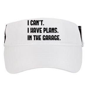 I Cant I Have Plans In The Garage Fathers Day Car Mechanics Adult Drive Performance Visor