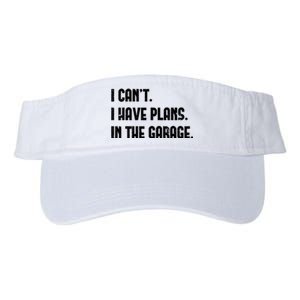 I Cant I Have Plans In The Garage Fathers Day Car Mechanics Valucap Bio-Washed Visor