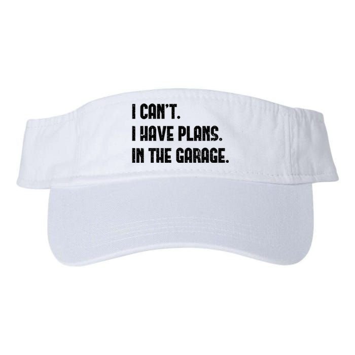 I Cant I Have Plans In The Garage Fathers Day Car Mechanics Valucap Bio-Washed Visor