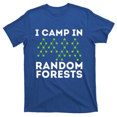 I Camp In Random Forests Data Scientist Science Analyst T-Shirt