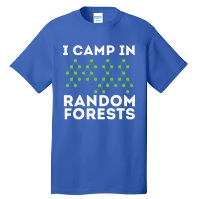 I Camp In Random Forests Data Scientist Science Analyst Tall T-Shirt