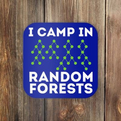 I Camp In Random Forests Data Scientist Science Analyst Coaster