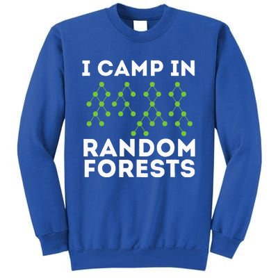 I Camp In Random Forests Data Scientist Science Analyst Tall Sweatshirt