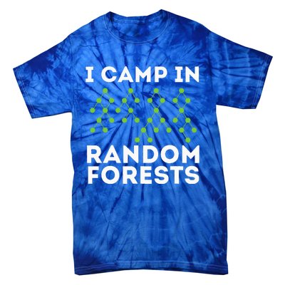 I Camp In Random Forests Data Scientist Science Analyst Tie-Dye T-Shirt