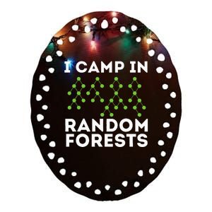 I Camp In Random Forests Data Scientist Science Analyst Ceramic Oval Ornament