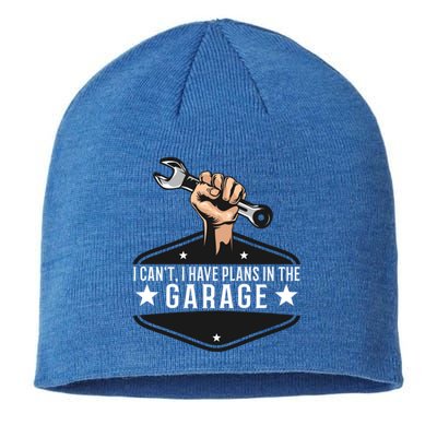 I Cant I Have Plans In The Garage Gift Sustainable Beanie