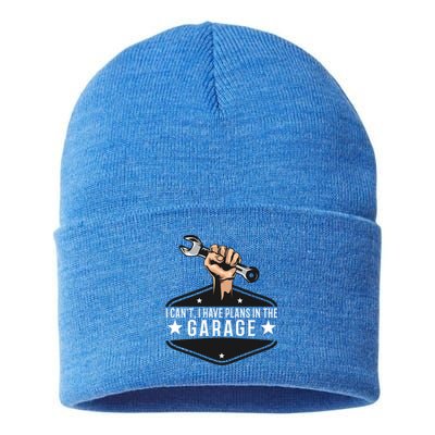 I Cant I Have Plans In The Garage Gift Sustainable Knit Beanie