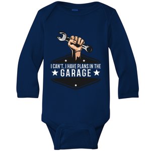 I Cant I Have Plans In The Garage Gift Baby Long Sleeve Bodysuit