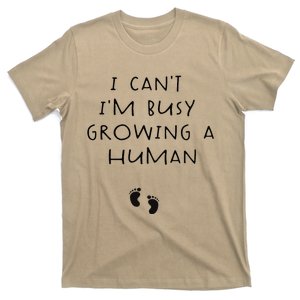 I CanT IM Busy Growing A Human Pregnancy Announcet Mom T-Shirt