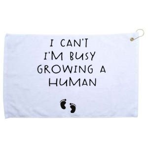 I CanT IM Busy Growing A Human Pregnancy Announcet Mom Grommeted Golf Towel