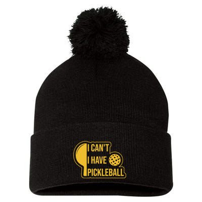 I Can't I Have Pickleball Sport Gift Pickleball Player Pom Pom 12in Knit Beanie