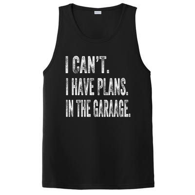 I Cant I Have Plans In The Garage Fathers Day Car Mechanics Meaningful Gift PosiCharge Competitor Tank