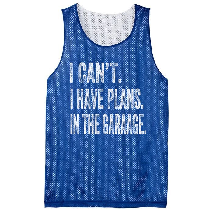 I Cant I Have Plans In The Garage Fathers Day Car Mechanics Meaningful Gift Mesh Reversible Basketball Jersey Tank