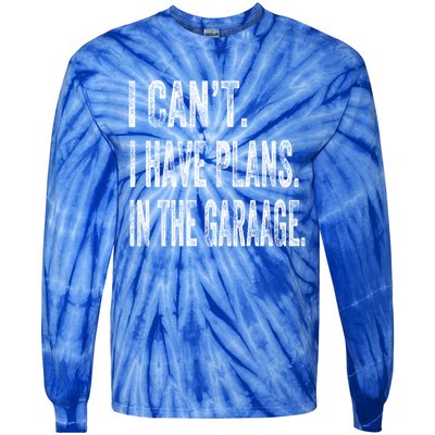 I Cant I Have Plans In The Garage Fathers Day Car Mechanics Meaningful Gift Tie-Dye Long Sleeve Shirt