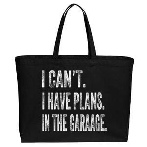 I Cant I Have Plans In The Garage Fathers Day Car Mechanics Meaningful Gift Cotton Canvas Jumbo Tote