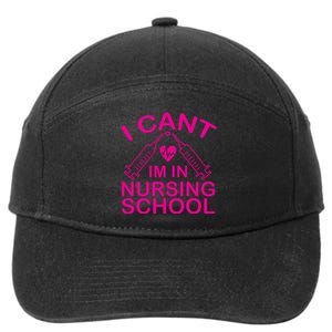 I Cant I'm In Nursing School T 7-Panel Snapback Hat