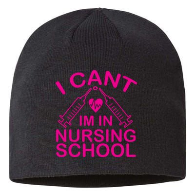 I Cant I'm In Nursing School T Sustainable Beanie