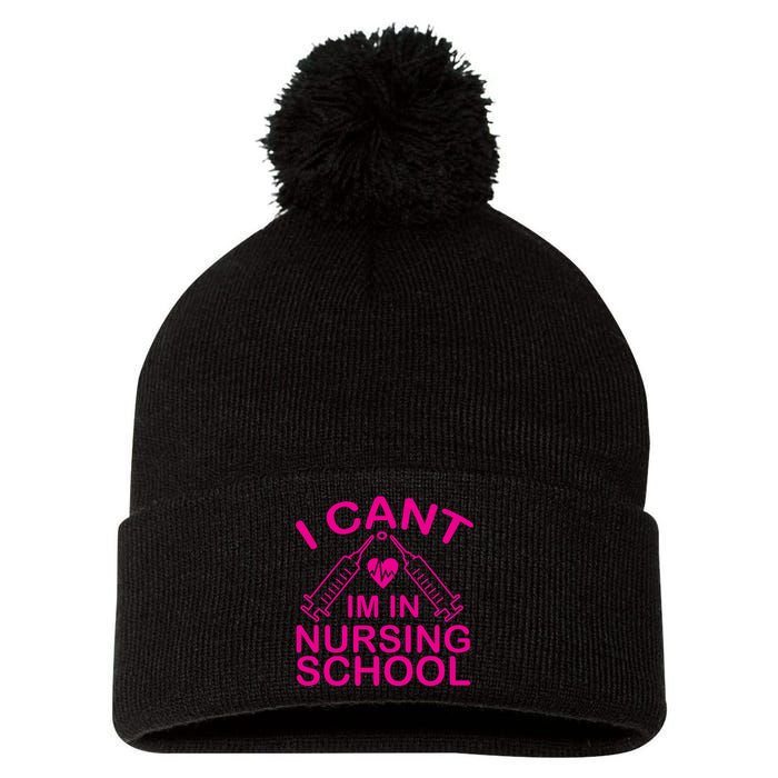 I Cant I'm In Nursing School T Pom Pom 12in Knit Beanie