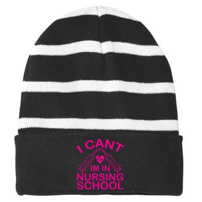 I Cant I'm In Nursing School T Striped Beanie with Solid Band