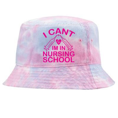 I Cant I'm In Nursing School T Tie-Dyed Bucket Hat