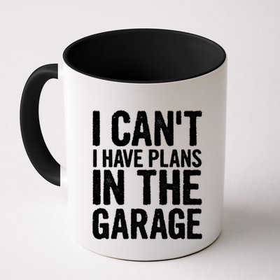 I Cant I Have Plans In The Garage Gift Mug