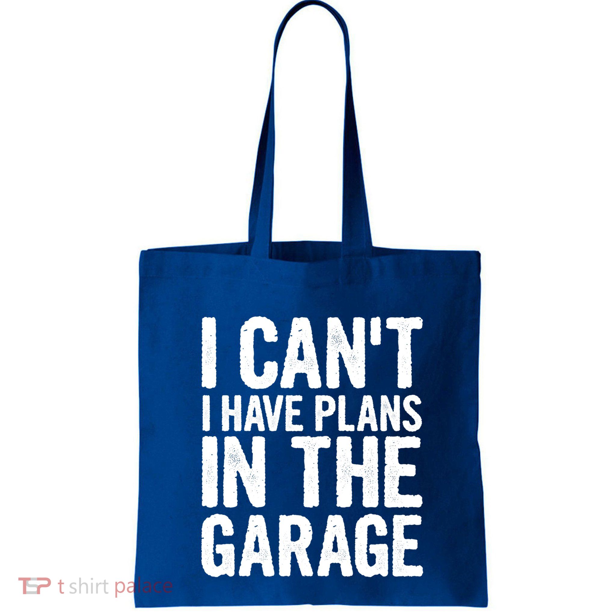 I Cant I Have Plans In The Garage Gift Bag