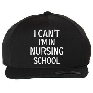 I Can't I'm In Nursing School Nurse Student Medical Great Gift Wool Snapback Cap