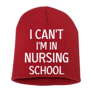 I Can't I'm In Nursing School Nurse Student Medical Great Gift Short Acrylic Beanie