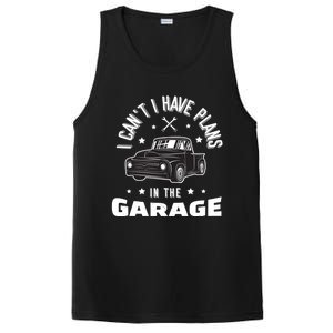 I Can't I Have Plans In The Garage Cute Gift PosiCharge Competitor Tank