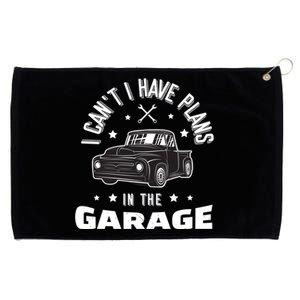 I Can't I Have Plans In The Garage Cute Gift Grommeted Golf Towel