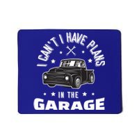 I Can't I Have Plans In The Garage Cute Gift Mousepad